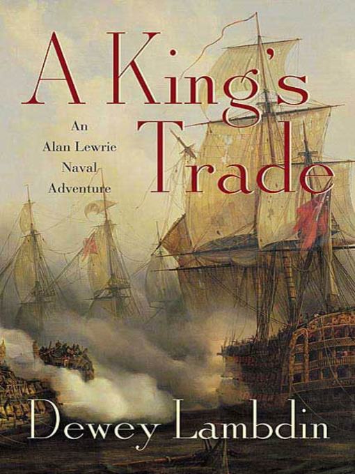 Title details for A King's Trade by Dewey Lambdin - Wait list